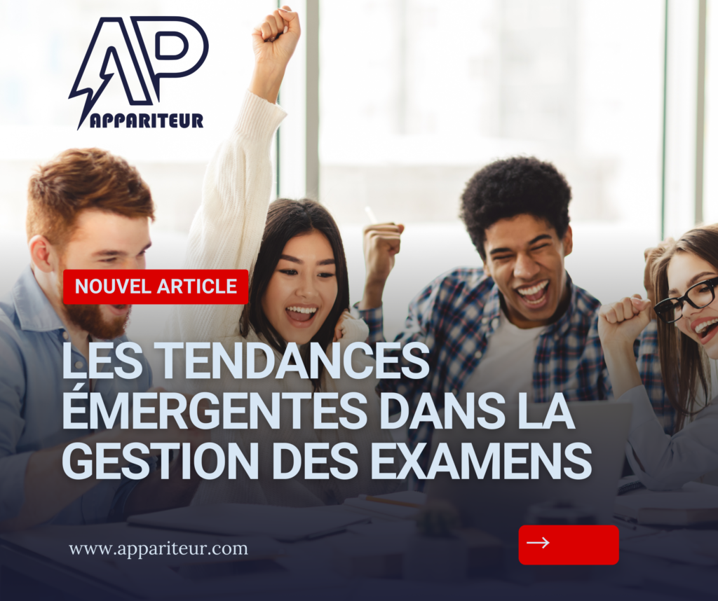 Les tendances émergentes dans la gestion des examens