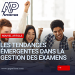 Les tendances émergentes dans la gestion des examens