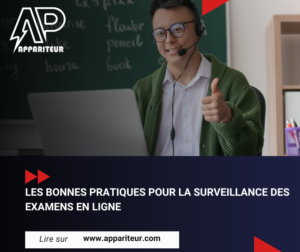 Lire la suite à propos de l’article Les Bonnes Pratiques pour la Surveillance des Examens en Ligne